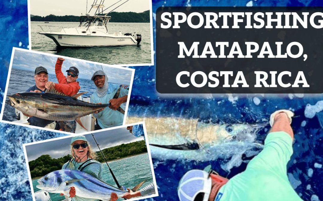 Matapalo Costa Rica: The Ultimate Sportfishing Adventure